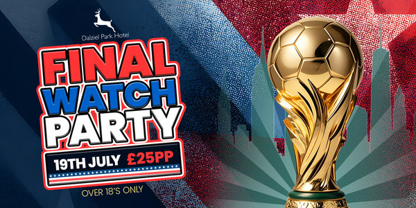 DALZIEL PARK WORLD CUP FINAL WATCH PARTY!